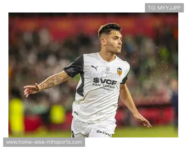 瓦伦西亚快速前插覆盖防区形成节奏位移